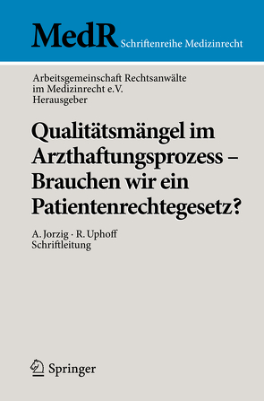 Qualitätsmängel im Arzthaftungsprozess – Brauchen wir ein Patientenrechtegesetz?