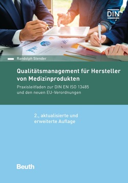 Qualitätsmanagement für Hersteller von Medizinprodukten – Buch mit E-Book von Stender,  Randolph