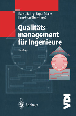 Qualitätsmanagement für Ingenieure von Blank,  Hans-Peter, Hering,  Ekbert, Triemel,  Jürgen