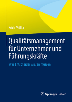 Qualitätsmanagement für Unternehmer und Führungskräfte von Mueller,  Erich