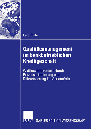 Qualitätsmanagement im bankbetrieblichen Kreditgeschäft von Plate,  Lars, Schneidewind,  Prof. Dr. Uwe