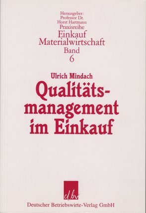 Qualitätsmanagement im Einkauf. von Mindach,  Ulrich