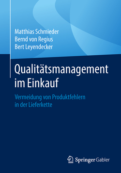 Qualitätsmanagement im Einkauf von Leyendecker,  Bert, Schmieder,  Matthias, von Regius,  Bernd