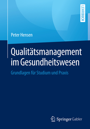 Qualitätsmanagement im Gesundheitswesen von Hensen,  Peter