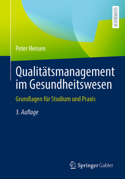 Qualitätsmanagement im Gesundheitswesen von Hensen,  Peter