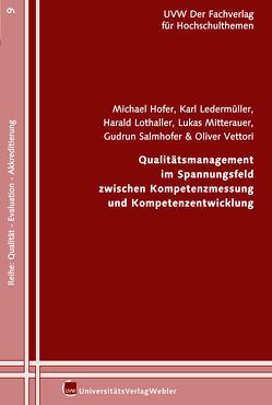 Qualitätsmanagement im Spannungsfeld zwischen Kompetenzmessung und Kompetenzentwicklung von Hofer,  Michael, Ledermüller,  Karl, Lothaller,  Harald, Mitterauer,  Lukas, Salmhofer,  Gudrun, Vettori,  Oliver