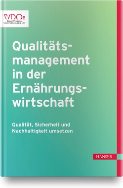 Qualitätsmanagement in der Ernährungswirtschaft von BerufsVerband Oecotrophologie e.V., Bornkessel,  Sabine, Igl,  Gerhard, Janssen,  Johann, Pape,  Silvia, Petersen,  Brigitte, Pfannes,  Ulrike, Reiß,  Ulrike, Röwer,  Diana, Teitscheid,  Petra