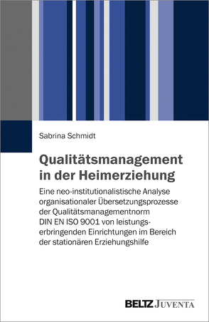 Qualitätsmanagement in der Heimerziehung von Schmidt,  Sabrina