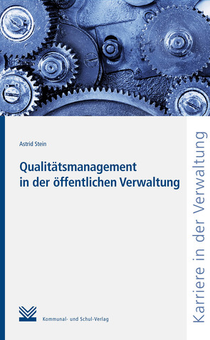 Qualitätsmanagement in der öffentlichen Verwaltung von Stein,  Astrid