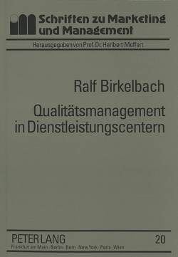 Qualitätsmanagement in Dienstleistungscentern von Birkelbach,  Ralf