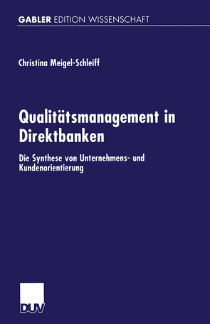 Qualitätsmanagement in Direktbanken von Meigel-Schleiff,  Christina