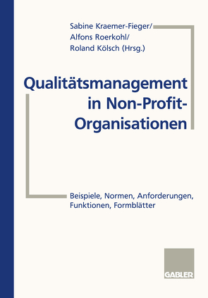 Qualitätsmanagement in Non-Profit-Organisationen von Kölsch,  Roland, Kraemer-Fieger,  Sabine, Roerkohl,  Alfons