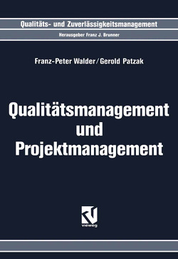 Qualitätsmanagement und Projektmanagement von Patzak,  Gerold, Walder,  Franz-Peter