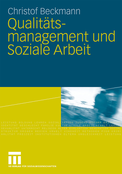 Qualitätsmanagement und Soziale Arbeit von Beckmann,  Christof