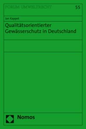 Qualitätsorientierter Gewässerschutz in Deutschland von Kappet,  Jan