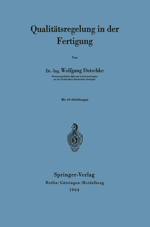 Qualitätsregelung in der Fertigung von Dutschke,  Wolfgang