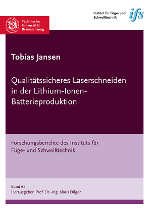 Qualitätssicheres Laserschneiden in der Lithium-Ionen-Batterieproduktion von Jansen,  Tobias