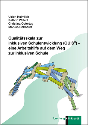 Qualitätsskala zur inklusiven Schulentwicklung (QU!S®) – eine Arbeitshilfe auf dem Weg zur inklusiven Schule von Gebhardt,  Markus, Heimlich,  Ulrich, Ostertag,  Christina, Wilfert,  Kathrin