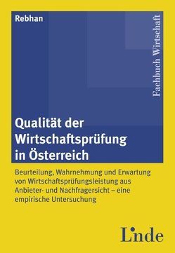 Qualität der Wirtschaftsprüfung in Österreich von Rebhan,  Elisabeth