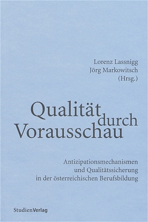 Qualität durch Vorausschau von Lassnigg,  Lorenz, Markowitsch,  Jörg