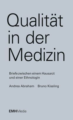 Qualität in der Medizin von Abraham,  Andrea, Kissling,  Bruno