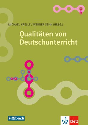 Qualitäten von Deutschunterricht von Krelle,  Michael, Senn,  Werner