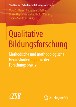 Qualitative Bildungsforschung von Deppe,  Ulrike, Keßler,  Catharina I., Leuthold-Wergin,  Anca, Maier,  Maja S., Sandring,  Sabine