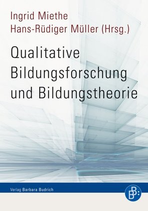 Qualitative Bildungsforschung und Bildungstheorie von Miethe,  Ingrid, Müller,  Hans- Rüdiger