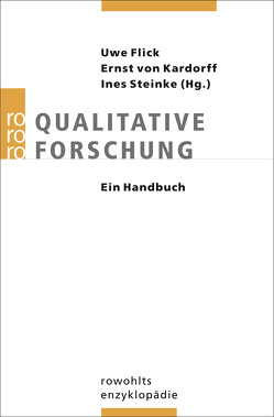 Qualitative Forschung von Bauer,  Martin, Bergmann,  Jörg R., Böhm,  Andreas, Bohnsack,  Ralf, Bude,  Heinz, Denzin,  Norman K, Eberle,  Thomas S, Erzberger,  Christian, Fischer-Rosenthal,  Wolfram, Flick,  Uwe, Gildemeister,  Regine, Harper,  Douglas, Hermanns,  Harry, Hildenbrand,  Bruno, Hitzler,  Ronald, Honer,  Anne, Hopf,  Christel, Kardorff,  Ernst von, Kelle,  Udo, Knoblauch,  Hubert, König,  Hans-Dieter, Kowal,  Sabine, Lincoln,  Ivonna S., Lindner,  Rolf, Luckmann,  Thomas, Lueders,  Christian, Marotzki,  Winfried, Matt,  Eduard, Mayring,  Philipp, Meinefeld,  Werner, Merkens,  Hans, Métraux,  Alexandre, Nadig,  Maya, O'Connell,  Daniel C, Ohlbrecht,  Heike, Parker,  Ian, Reichertz,  Jo, Reichmayr,  Johannes, Rosenstiel,  Lutz von, Rosenthal,  Gabriele, Schmidt,  Christiane, Soeffner,  Hans-Georg, Steinke,  Ines, Willems,  Herbert, Winter,  Rainer, Wolff,  Stephan