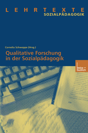 Qualitative Forschung in der Sozialpädagogik von Schweppe,  Cornelia