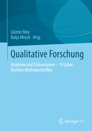 Qualitative Forschung von Mey,  Günter, Mruck,  Katja