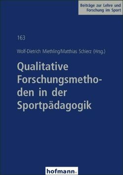 Qualitative Forschungsmethoden in der Sportpädagogik von Miethling,  Wolf D, Schierz,  Matthias