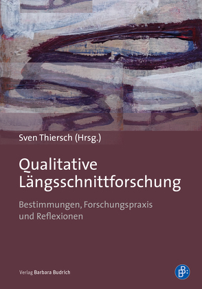 Qualitative Längsschnittforschung von Asbrand,  Barbara, Becher,  Julia, Corsten,  Michael, Dietrich,  Fabian, Dreier,  Lena, Franzheld,  Tobias, Grimm,  Natalie, Harth,  Jonathan, Hericks,  Uwe, Kade,  Jochen, Keller-Schneider,  Manuela, Klesse,  Jacqueline, König,  Alexandra, Kramer,  Rolf-Torsten, Lambrecht,  Maike, Lüdemann,  Jasmin, Martens,  Matthias, Meier,  Michael, Petersen,  Dorthe, Rauschenberg,  Anna, Schierbaum,  Anja, Schulmeister,  Janina, Schütt,  Petra, Selbert,  Shevek K., Sotzek,  Julia, Thiersch,  Sven, Türkyilmaz,  Aytüre, Vogd,  Werner, Wernet,  Andreas, Wittek,  Doris, Wutzler,  Michael