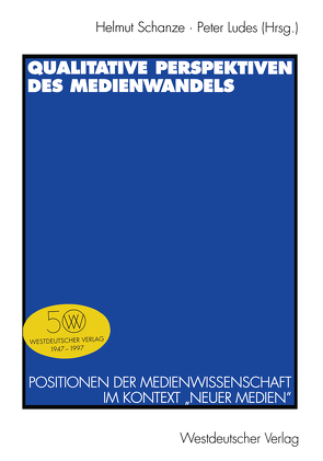 Qualitative Perspektiven des Medienwandels von Ludes,  Peter, Schanze,  Helmut