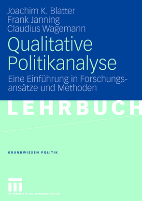 Qualitative Politikanalyse von Blatter,  Joachim, Janning,  Frank, Wagemann,  Claudius