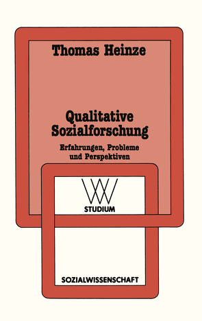 Qualitative Sozialforschung von Heinze,  Thomas