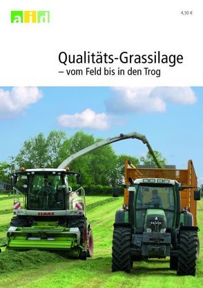 Qualitäts-Grassilage – vom Feld bis in den Trog von Johannes,  Thaysen