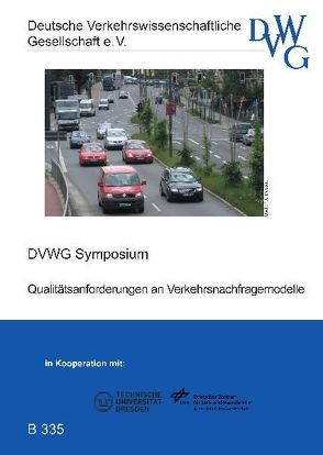 Qualitätsanforderungen an Verkehrsnachfragemodelle von Axhausen,  Kay, Dittrich,  Toralf, Friedrich,  Marcus, Hahn,  Wulf, Hebel,  Christoph, Heidl,  Udo, Janssen,  Theo, Justen,  Andreas, Kuhnimhof,  Tobias, Leerkamp,  Bert, Menge,  Julius, Müller,  Siegurd, Sammer,  Gerd, Vrtic,  Milenko