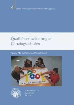 Qualitätsentwicklung an Ganztagsschulen von Heibler,  Markus, Schaad,  Tanja