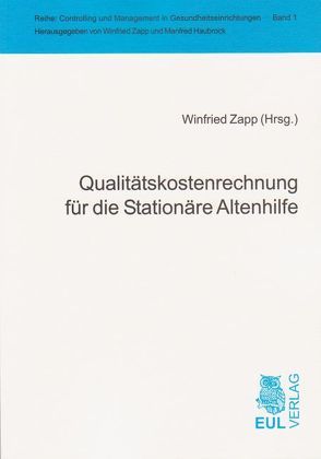 Qualitätskostenrechnung für die Stationäre Altenhilfe von Zapp,  Winfried