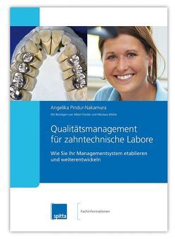 Qualitätsmanagement für zahntechnische Labore von Forster,  Albert, Mühle,  Nikolaus, Pindur-Nakamura,  Angelika