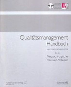 Qualitätsmanagement Handbuch DIN EN ISO 9001:2000 für die neurochirurgische Praxis und Ambulanz von Poimann,  Horst, Schuster,  Gabriele