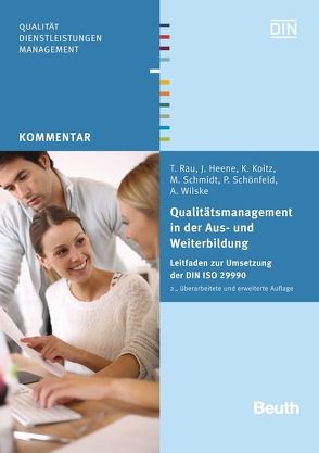 Qualitätsmanagement in der Aus- und Weiterbildung von Heene,  J., Koitz,  K., Rau,  T., Schmidt,  M., Schönfeld,  P., Wilske,  A.