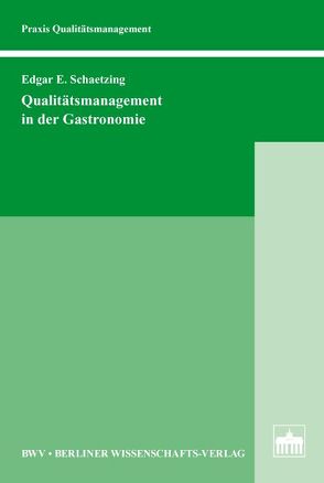 Qualitätsmanagement in der Gastronomie von Schaetzing,  Edgar E.