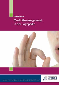 Qualitätsmanagement in der Logopädie von Schuster,  Petra