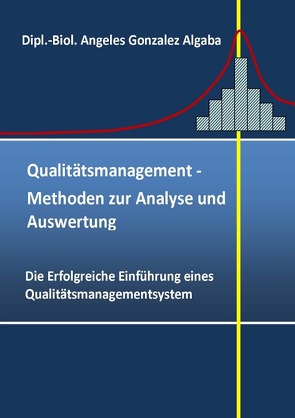 Qualitätsmanagement- Methoden zur Analyse und Auswertung von Angeles,  Gonzalez Algaba