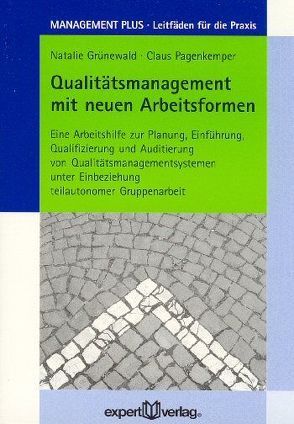 Qualitätsmanagement mit neuen Arbeitsformen von Grünewald,  Natalie, Pagenkemper,  Claus