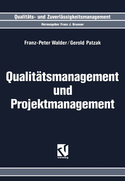 Qualitätsmanagement und Projektmanagement von Patzak,  Gerold, Walder,  Franz-Peter