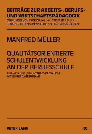 Qualitätsorientierte Schulentwicklung an der Berufsschule von Müller,  Manfred