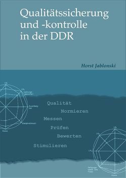 Qualitätssicherung und – kontrolle in der DDR von Jablonski,  Horst